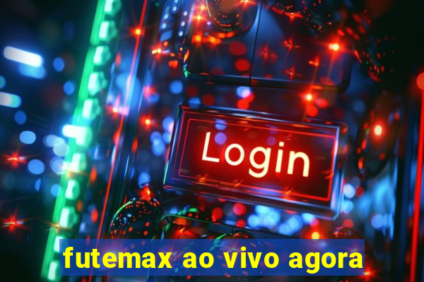 futemax ao vivo agora